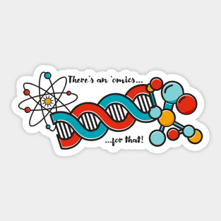 There's an 'omics for that - Science geek - Genomics Sticker